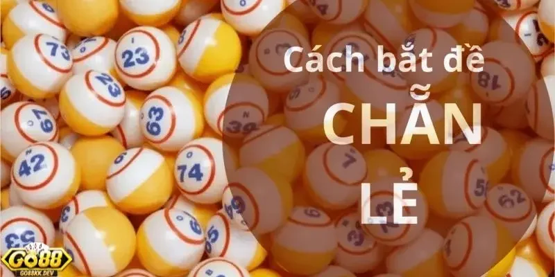 cách đánh dàn đề chẵn lẻ Go88 Cách đánh dàn đề chẵn lẻ Go88 để tăng xác suất chiến thắng