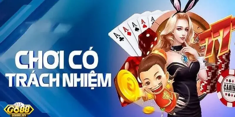 chơi có trách nhiệm Các quy định quan trọng chơi có trách nhiệm mà bạn cần tuân thủ
