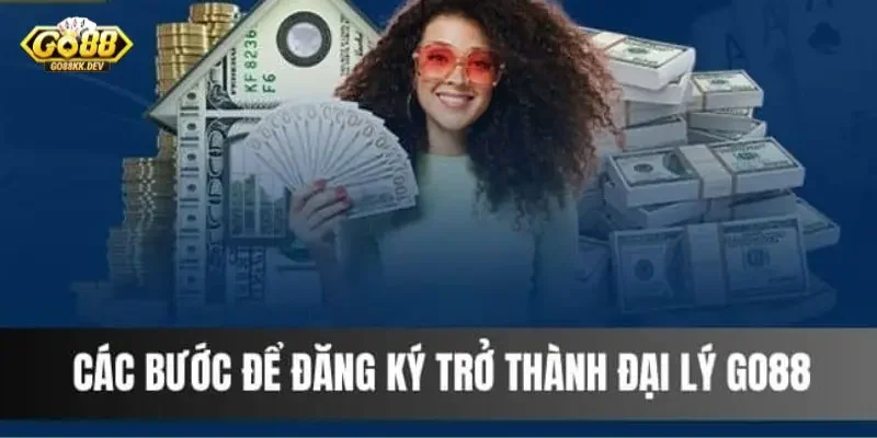 Hướng dẫn đăng ký trở thành đại lý Go88 an toàn nhất