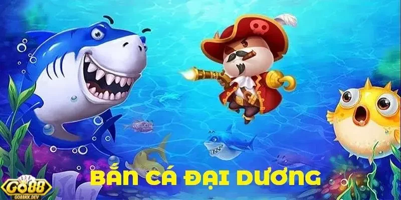 kỹ năng chơi bắn cá Đại Dương Go88 rinh thưởng Giới thiệu thông tin sơ lược về game bắn cá đại dương