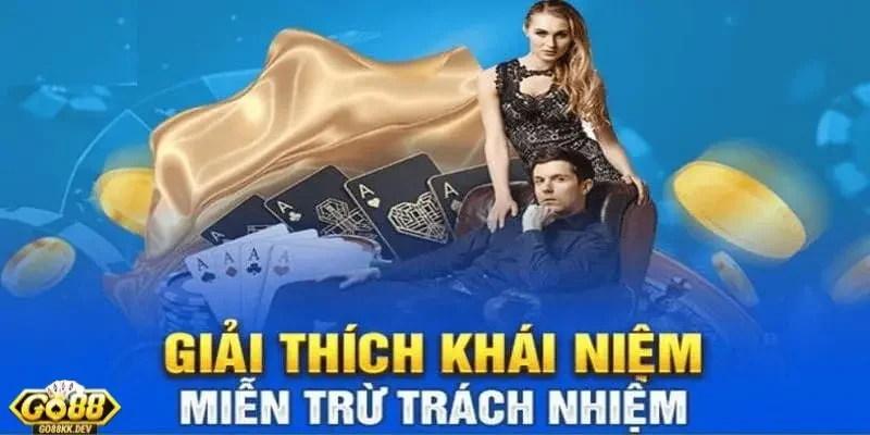 miễn trách nhiệm Tìm hiểu chung về chính sách miễn trách nhiệm tại Go88