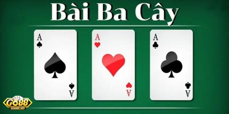thủ thuật chơi bài Ba Cây Go88 Tìm hiểu bài ba cây